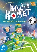 Cover-Bild zum Titel 'Kalle Komet. Die FußbALL-Meisterschaft' von 'Susanne Sue Glanzner'