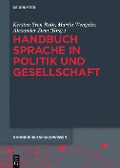 Handbuch Sprache in Politik und Gesellschaft - 