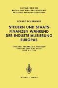 Cover-Bild zum Titel 'Steuern und Staatsfinanzen während der Industrialisierung Europas' von 'Eckart Schremmer'