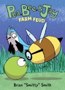 Cover-Bild zum Titel 'Pea, Bee, & Jay #4: Farm Feud' von 'Brian Smitty Smith'