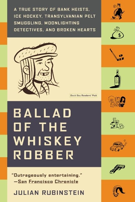 Ballad of the Whiskey Robber - Julian Rubinstein