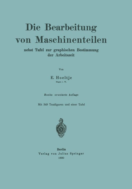 Die Bearbeitung von Maschinenteilen - E. Hoeltje