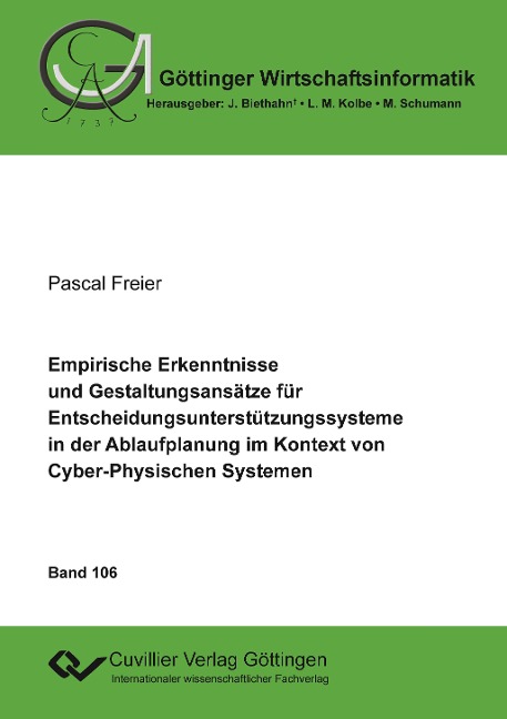 Empirische Erkenntnisse und Gestaltungsansätze für Entscheidungsunterstützungssysteme in der Ablaufplanung im Kontext von Cyber-Physischen Systemen - 
