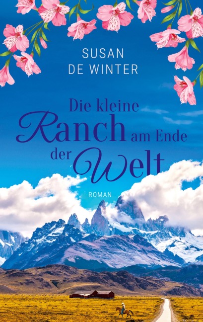 Die kleine Ranch am Ende der Welt - Susan de Winter