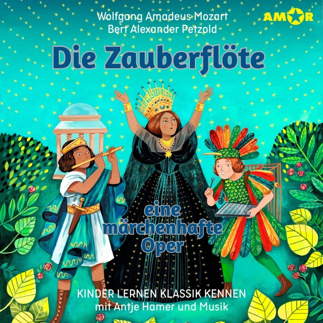 Die Zauberflöte, eine märchenhafte Oper - Wolfgang Amadeus Mozart, Bert Alexander Petzold