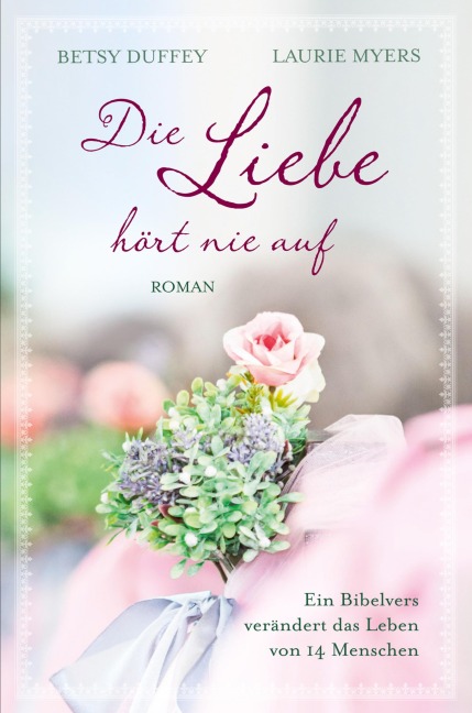 Die Liebe hört nie auf - Betsy Duffey, Laurie Myers
