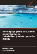 Cover-Bild zum Titel 'Koncepcja jamy brzuszno-miednicznej w rehabilitacji nietrzymania moczu' von 'Dalia Kamel, Sayed Tantawy'