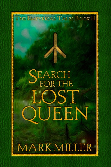 Search for the Lost Queen (The Empyrical Tales, #2) - Mark Miller