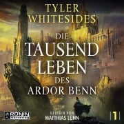 Cover-Bild zum Titel 'Die Tausend Leben des Ardor Benn' von 'Tyler Whitesides'