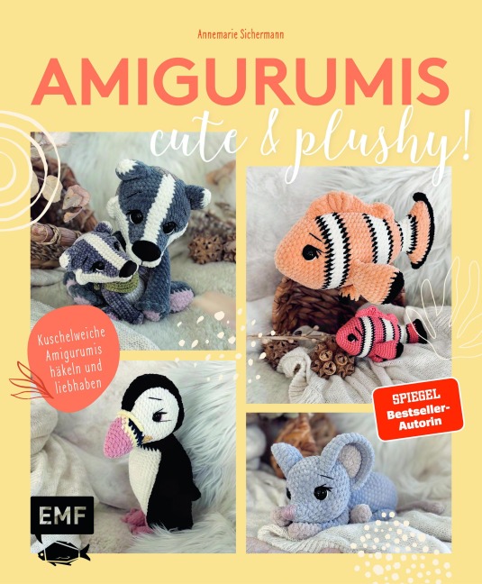 Amigurumis - cute and plushy! - Annemarie Sichermann
