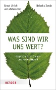 Cover-Bild zum Titel 'Was sind wir uns wert?' von 'Daisaku Ikeda, Ernst U. von Weizsäcker'