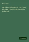 Die Lehre vom Subpignus. Eine von der Rostocker Juristenfacultät gekrönte Preisschrift - Rudolf Sohm