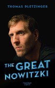 The Great Nowitzki - Thomas Pletzinger