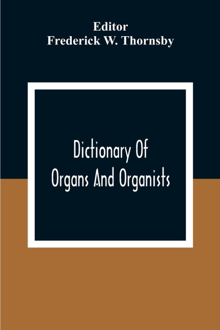 Dictionary Of Organs And Organists - 