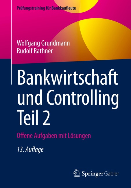 Bankwirtschaft und Controlling Teil 2 - Rudolf Rathner, Wolfgang Grundmann
