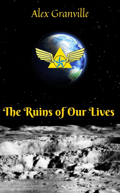 The Ruins of Our Lives - Alex Granville