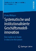 Systematische und institutionalisierte Geschäftsmodellinnovation - Moritz Weltgen