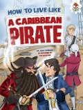 How to Live Like a Caribbean Pirate - John Farndon