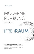 Cover-Bild zum Titel 'Moderne Führung braucht (Frei)Raum' von 'Isabel Freitag'