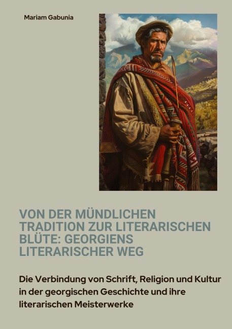 Von der mündlichen Tradition zur literarischen Blüte: Georgiens literarischer Weg - Mariam Gabunia