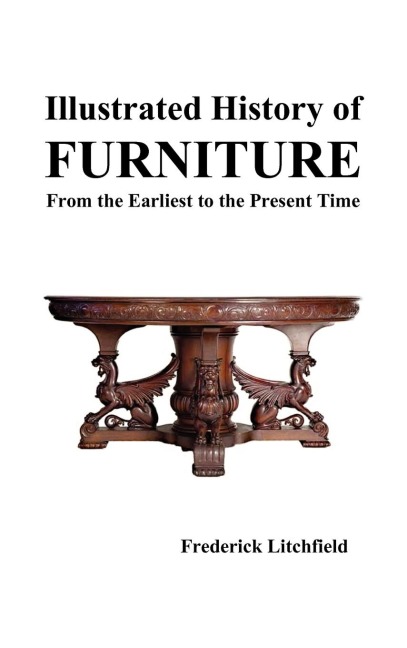 Illustrated History of Furniture - Frederick Litchfield