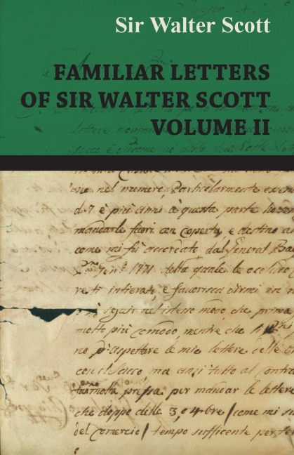 Familiar Letters of Sir Walter Scott - Volume II - Walter Scott, Walter Scott