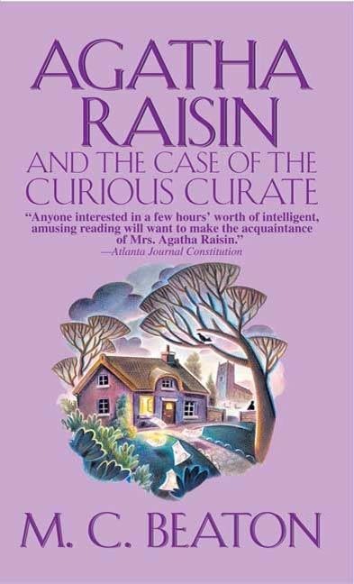 Agatha Raisin and the Case of the Curious Curate - M. C. Beaton