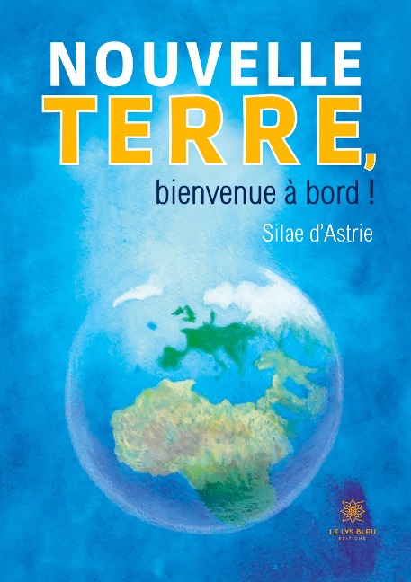 Nouvelle terre, bienvenue à bord ! - Silae D'Astrie