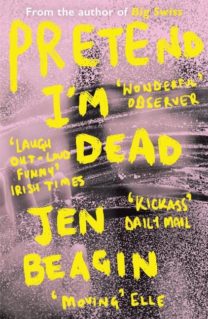 Pretend I'm Dead - Jen Beagin