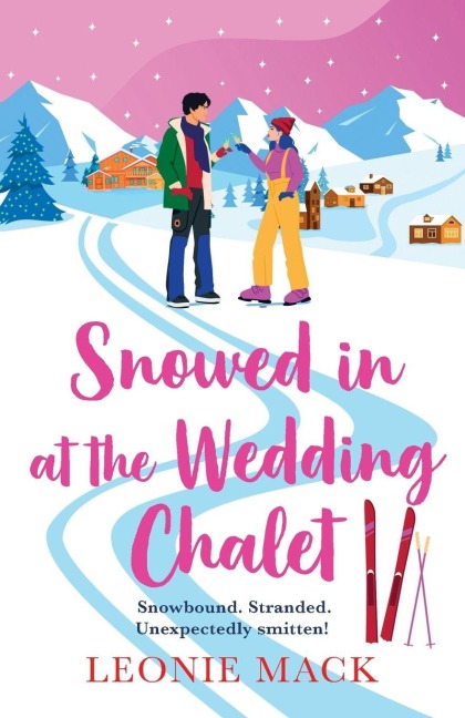 Snowed in at the Wedding Chalet - Leonie Mack