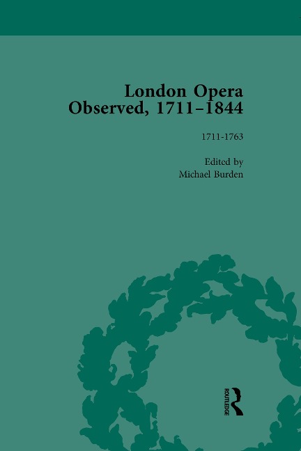 London Opera Observed 1711-1844, Volume I - 