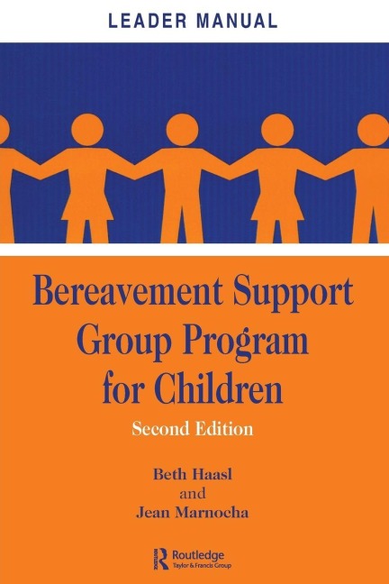 Bereavement Support Group Program for Children - Beth Haasl, Jean Marnocha