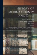 Cover-Bild zum Titel 'History of Medina County and Ohio: Containing a History of the State of Ohio, From Its Earliest Settlement to the Present Time ..., a History of Medin' von 'William Henry Perrin, Weston Arthur Goodspeed, J. H. Battle'