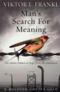 Man's Search For Meaning - Viktor E Frankl