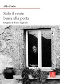Cover-Bild zum Titel 'Solo il vento bussa alla porta' von 'Aldo Gorfer'