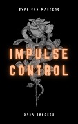Impulse Control (Sypricon Masters, #1) - Sara Brookes