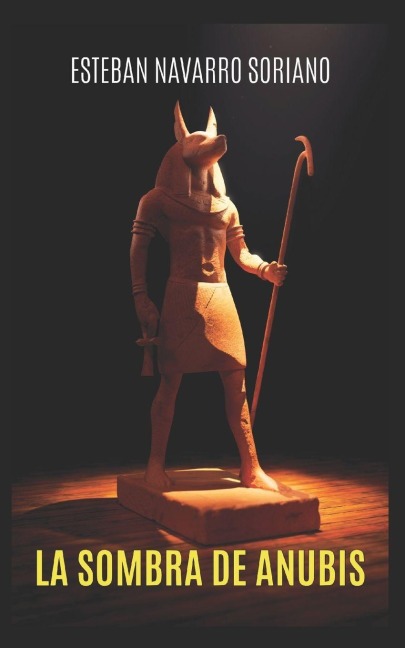 La Sombra de Anubis - Esteban Navarro Soriano