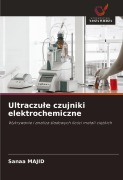 Cover-Bild zum Titel 'Ultraczu¿e czujniki elektrochemiczne' von 'Sanaa Majid'