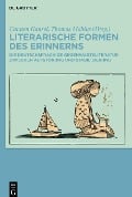 Literarische Formen des Erinnerns - 