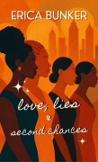 Cover-Bild zum Titel 'Love, Lies and Second Chances' von 'Erica Bunker'