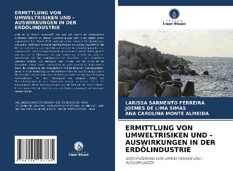 Ermittlung Von Umweltrisiken Und -Auswirkungen in Der Erdölindustrie - Larissa Sarmento Ferreira, Joemes de Lima Simas, Ana Carolina Monte Almeida