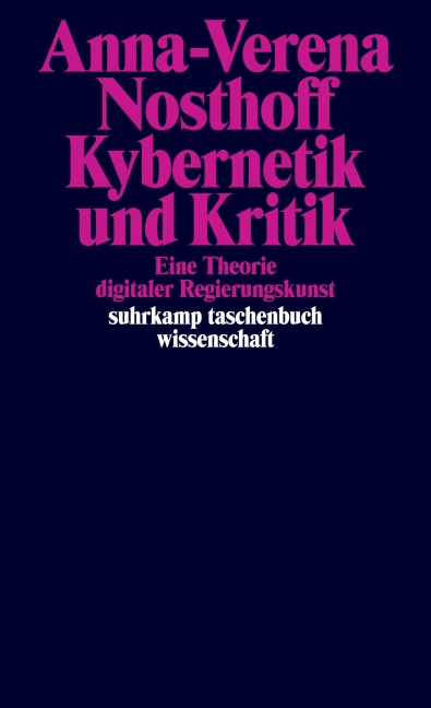 Kybernetik und Kritik - Anna-Verena Nosthoff