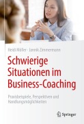Cover-Bild zum Titel 'Schwierige Situationen im Business-Coaching' von 'Heidi Möller, Jannik Zimmermann'