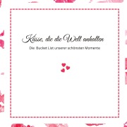 Cover-Bild zum Titel 'Küsse, die die Welt anhalten -Die Bucket List unserer schönsten Momente' von 'Ella Swan'