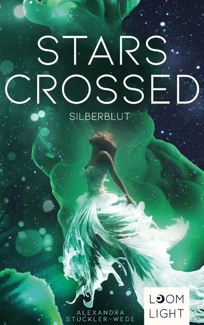 Stars Crossed. Silberblut - Alexandra Stückler-Wede