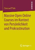 Massive Open Online Courses im Kontext von Persönlichkeit und Prokrastination - Christian T. Toth