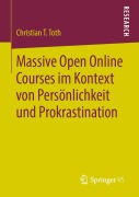 Cover-Bild zum Titel 'Massive Open Online Courses im Kontext von Persönlichkeit und Prokrastination' von 'Christian T. Toth'
