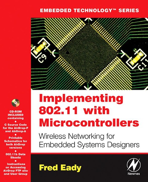 Implementing 802.11 with Microcontrollers: Wireless Networking for Embedded Systems Designers - Fred Eady