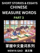 Chinese Measure Words (Part 3)- Learn Chinese Language and Culture by Reading Stories Made of Chinese Liangci Quantifiers, Simple & Easy Mandarin Chinese Lessons for Beginners - Wenya Gao