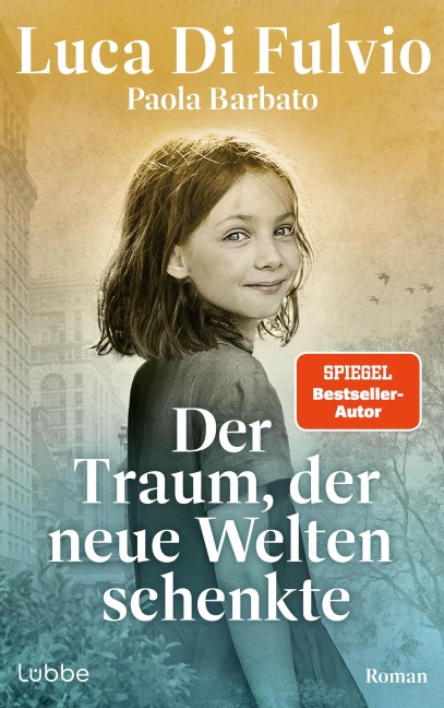 Der Traum, der neue Welten schenkte - Luca Di Fulvio